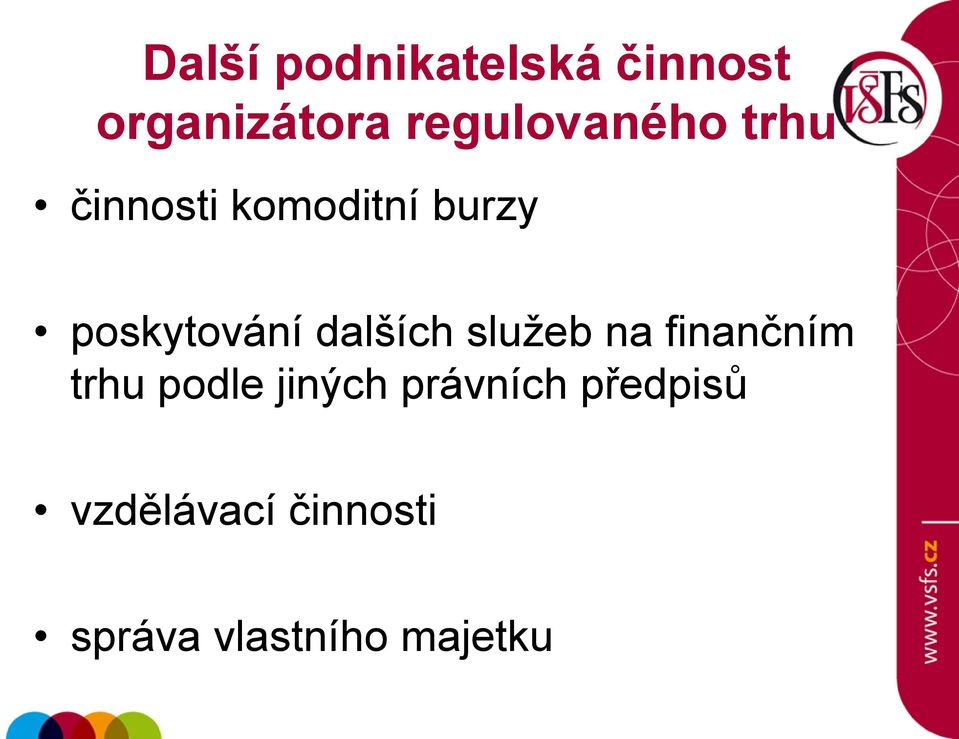 poskytování dalších služeb na finančním trhu podle