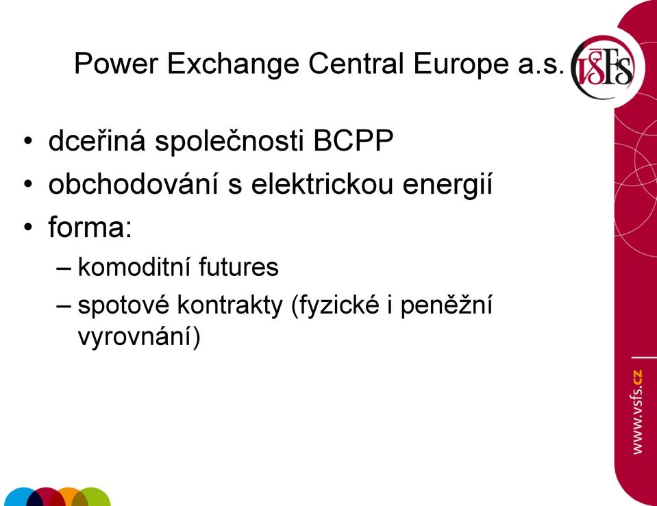 elektrickou energií forma: komoditní