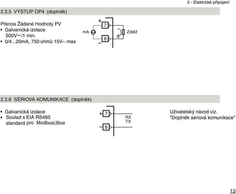 min. 0/4...0mA, 750 ohmů 5V max ma 7 8 Zátěž.3.