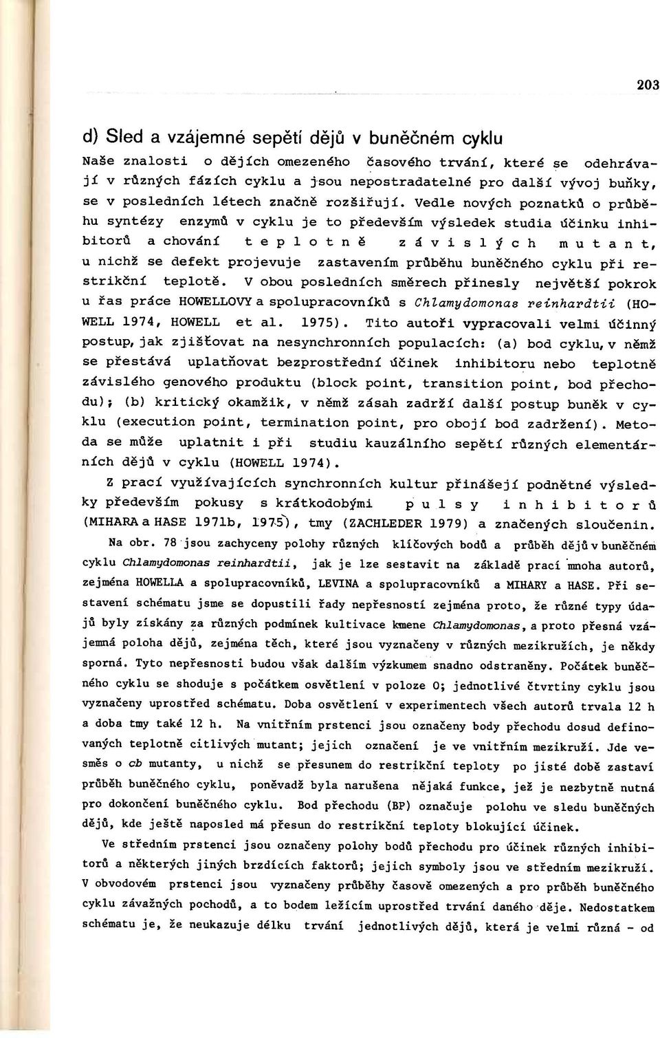 Vedle nvých pznatkl1 prdbìhu syntézy enzymd v cyklu je t pøedevším výsledek studia úèinku inhibitrd a chvání tep 1 t n ì z á v i s 1 Ý c h mu t a n t, u nichž se defekt prjevuje zastavením prdbìhu