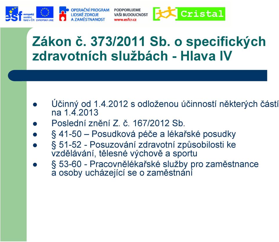 41-50 Posudková péče a lékařské posudky 51-52 - Posuzování zdravotní způsobilosti ke