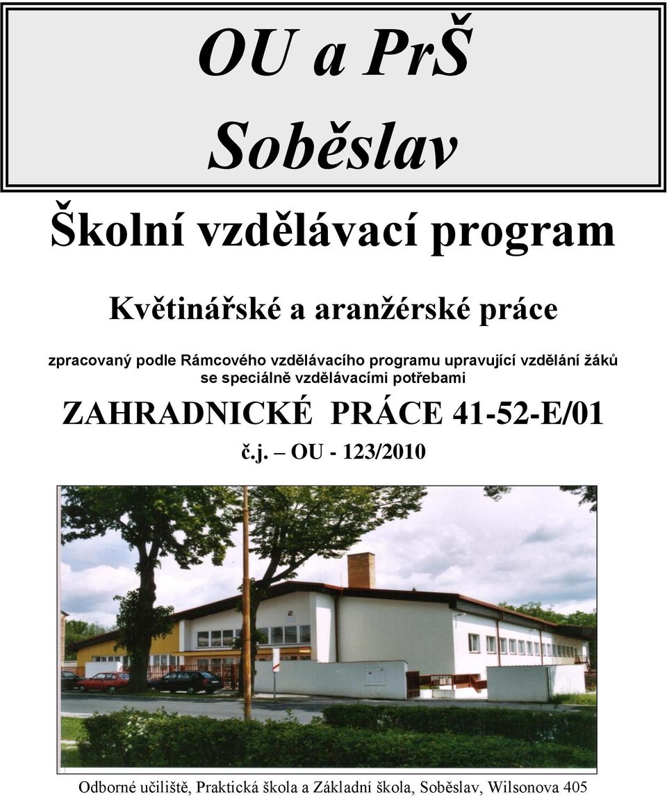 speciálně vzdělávacími potřebami ZAHRADNICKÉ PRÁCE 41-52-E/01 č.j.