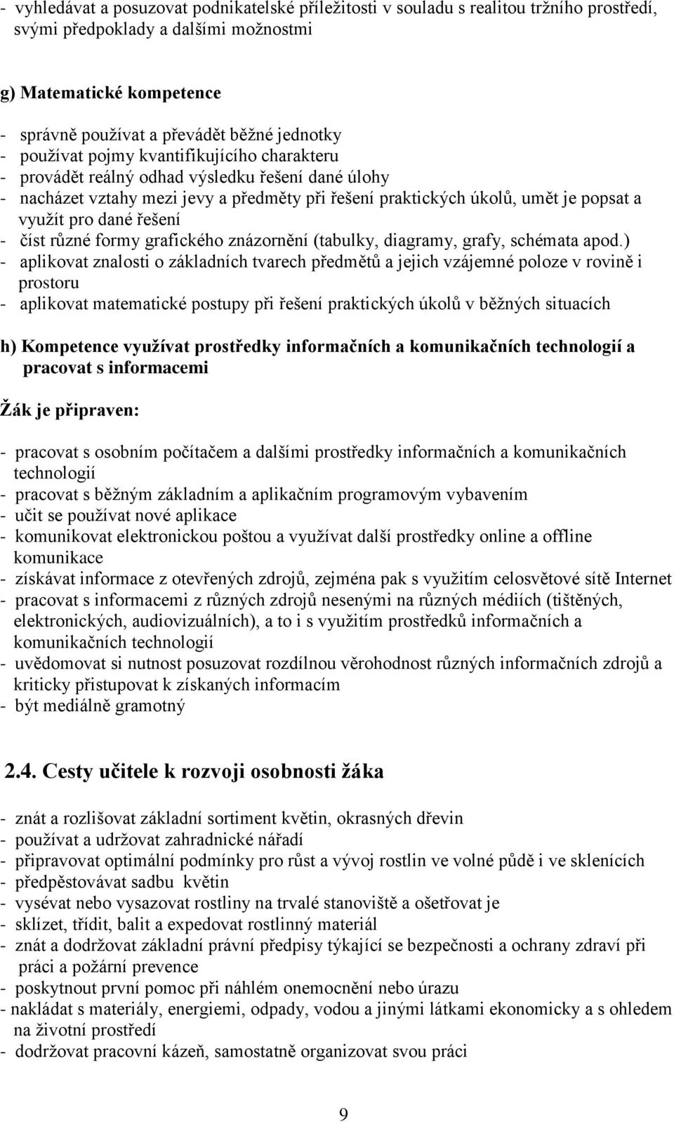 pro dané řešení - číst různé formy grafického znázornění (tabulky, diagramy, grafy, schémata apod.