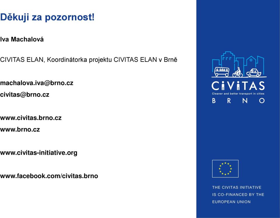 CIVITAS ELAN v Brně machalova.iva@brno.cz civitas@brno.