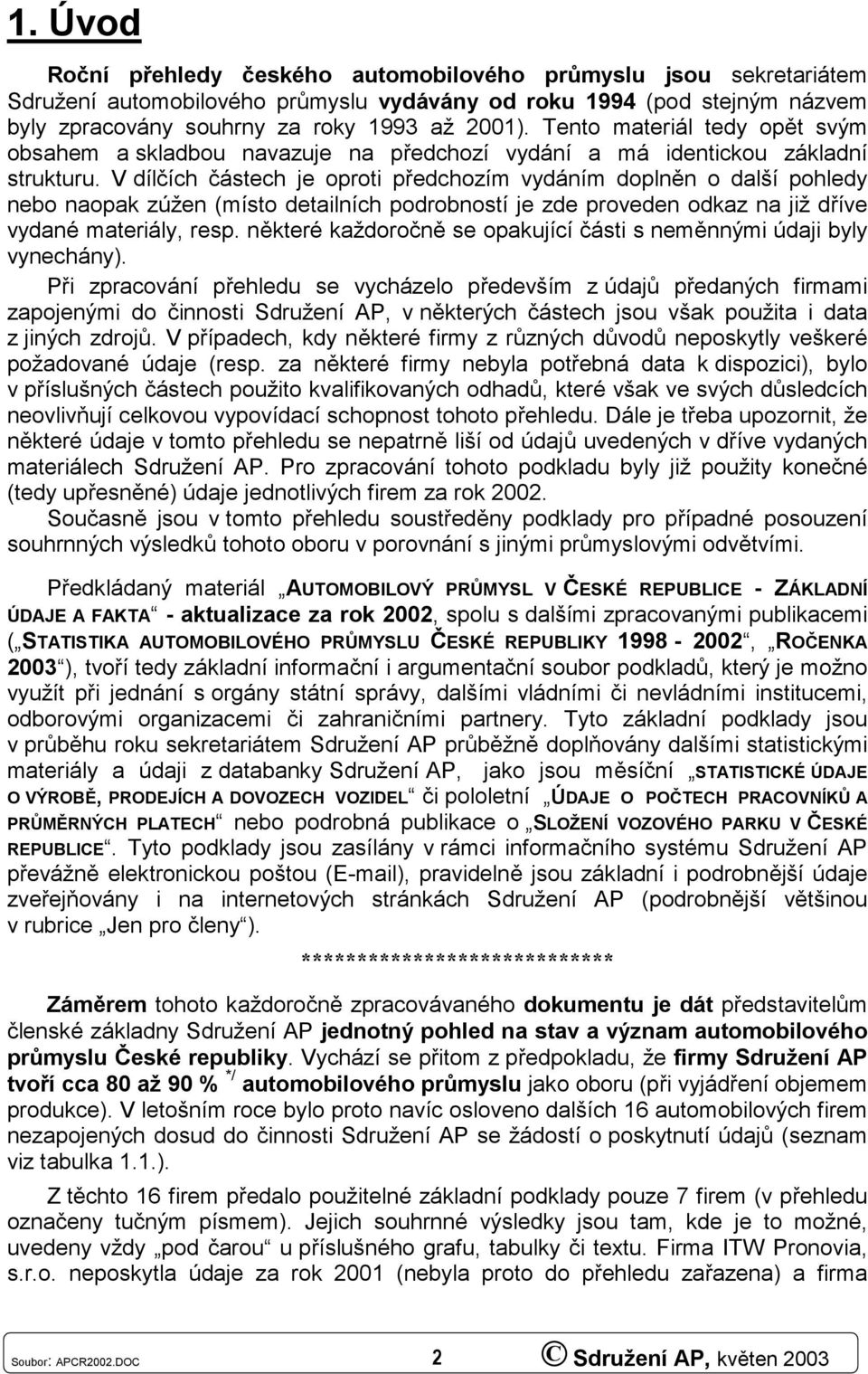 V dílčích částech je oproti předchozím vydáním doplněn o další pohledy nebo naopak zúžen (místo detailních podrobností je zde proveden odkaz na již dříve vydané materiály, resp.