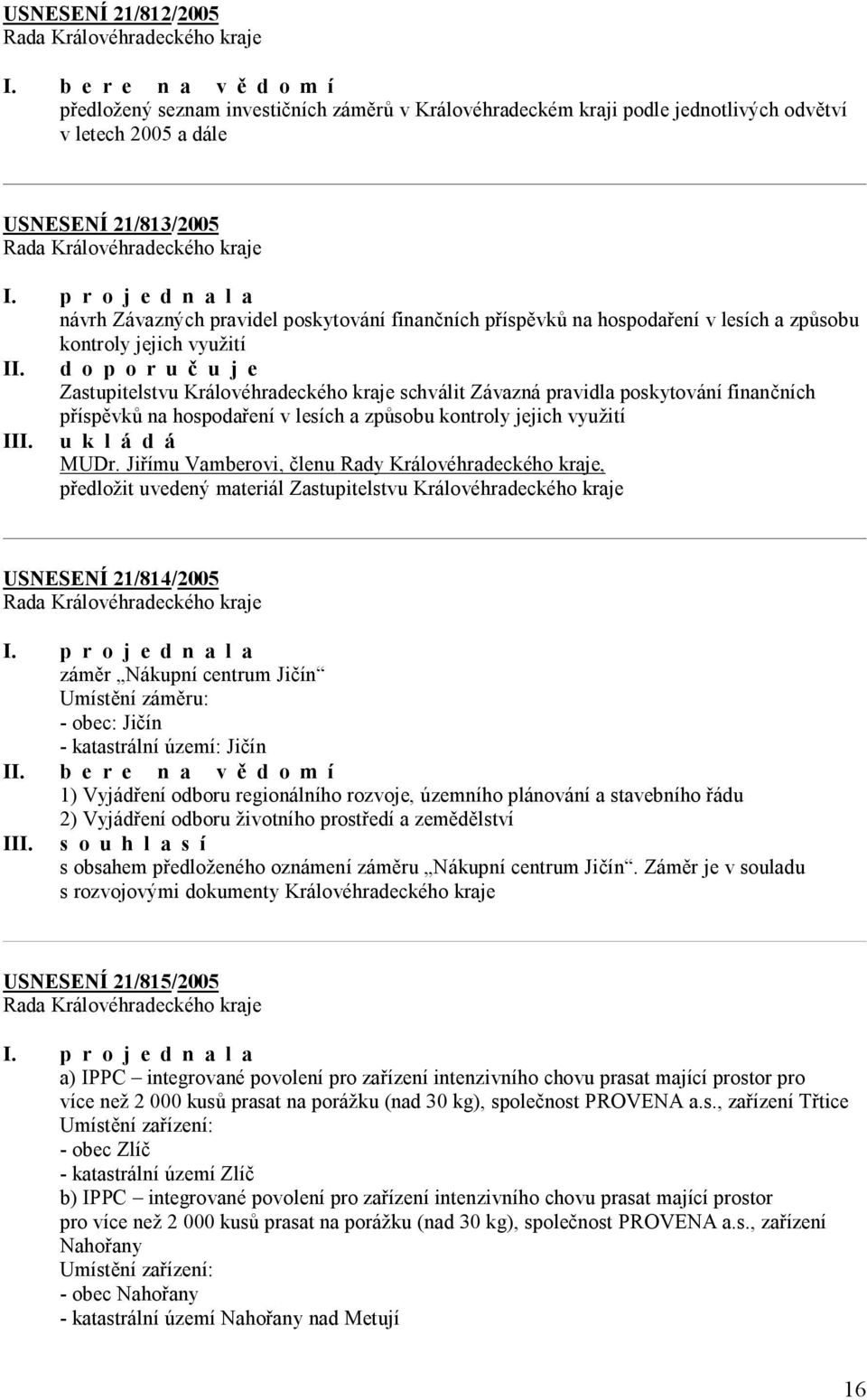 finančních příspěvků na hospodaření v lesích a způsobu kontroly jejich využití II.