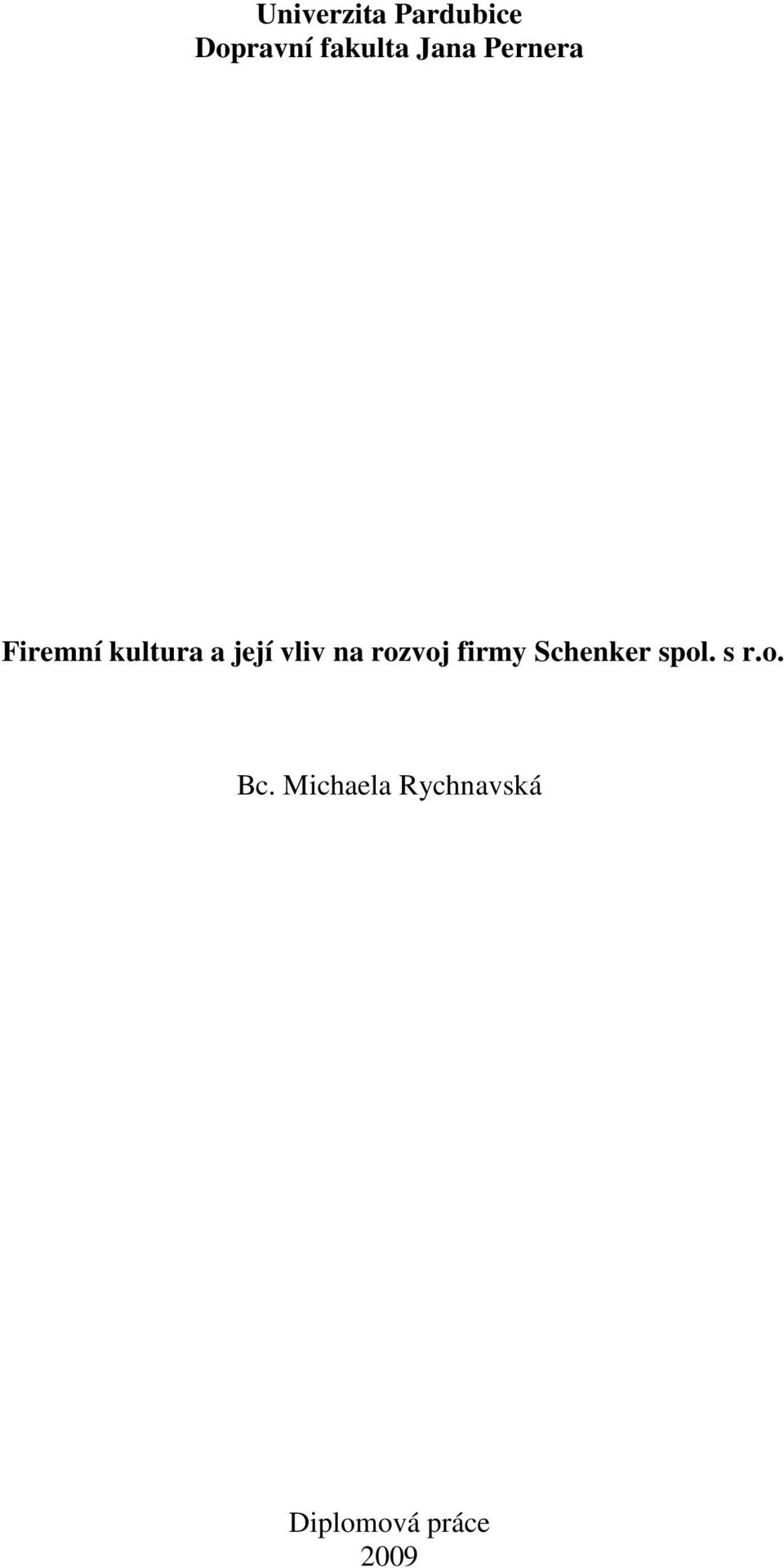 na rozvoj firmy Schenker spol. s r.o. Bc.