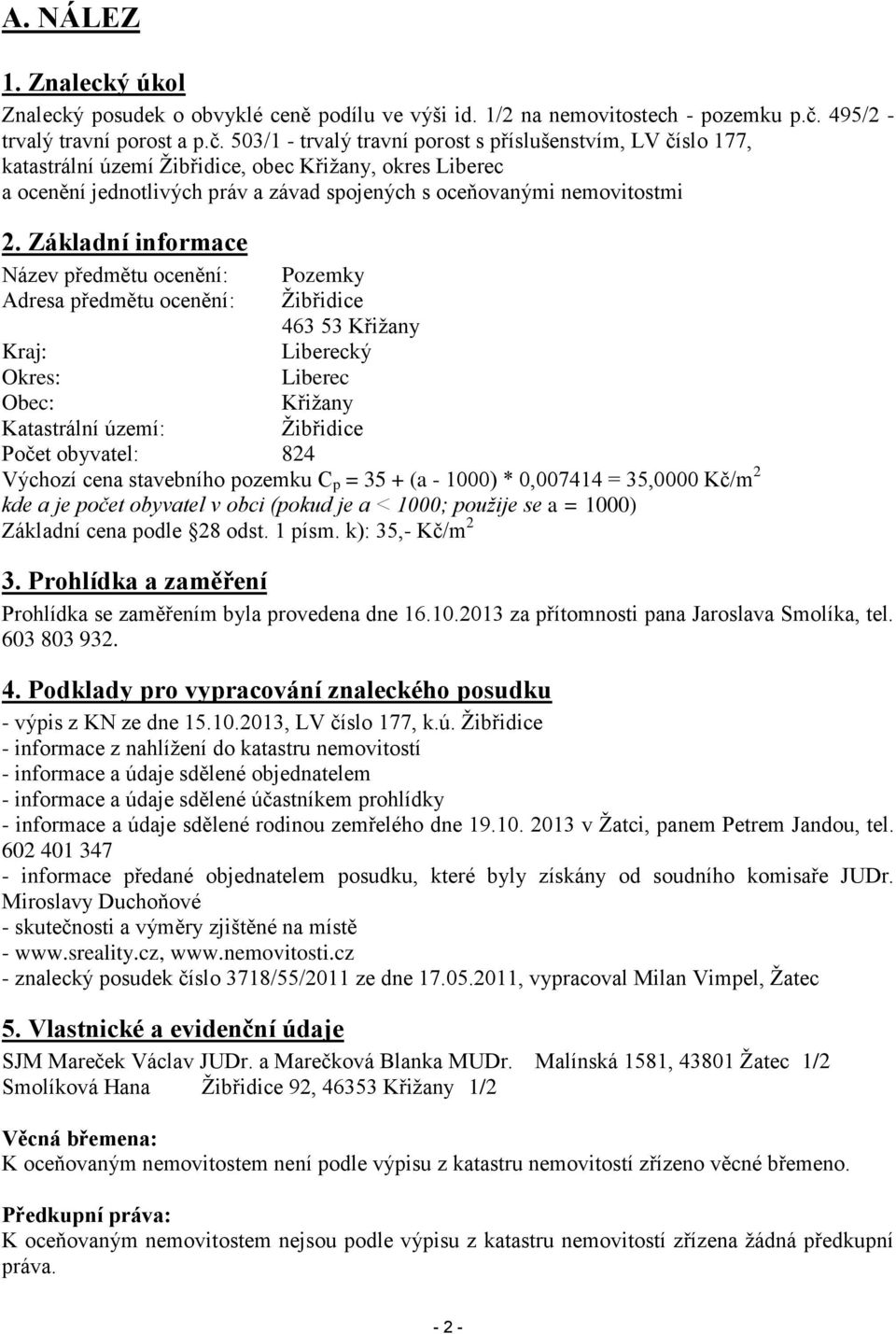503/1 - trvalý travní porost s příslušenstvím, LV číslo 177, katastrální území Žibřidice, obec Křižany, okres Liberec a ocenění jednotlivých práv a závad spojených s oceňovanými nemovitostmi 2.