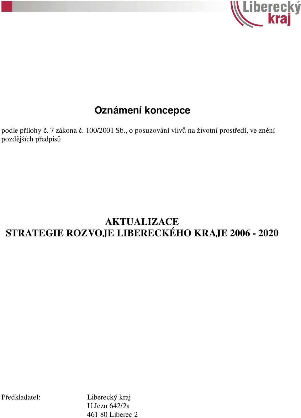 pozdějších předpisů AKTUALIZACE STRATEGIE ROZVOJE LIBERECKÉHO