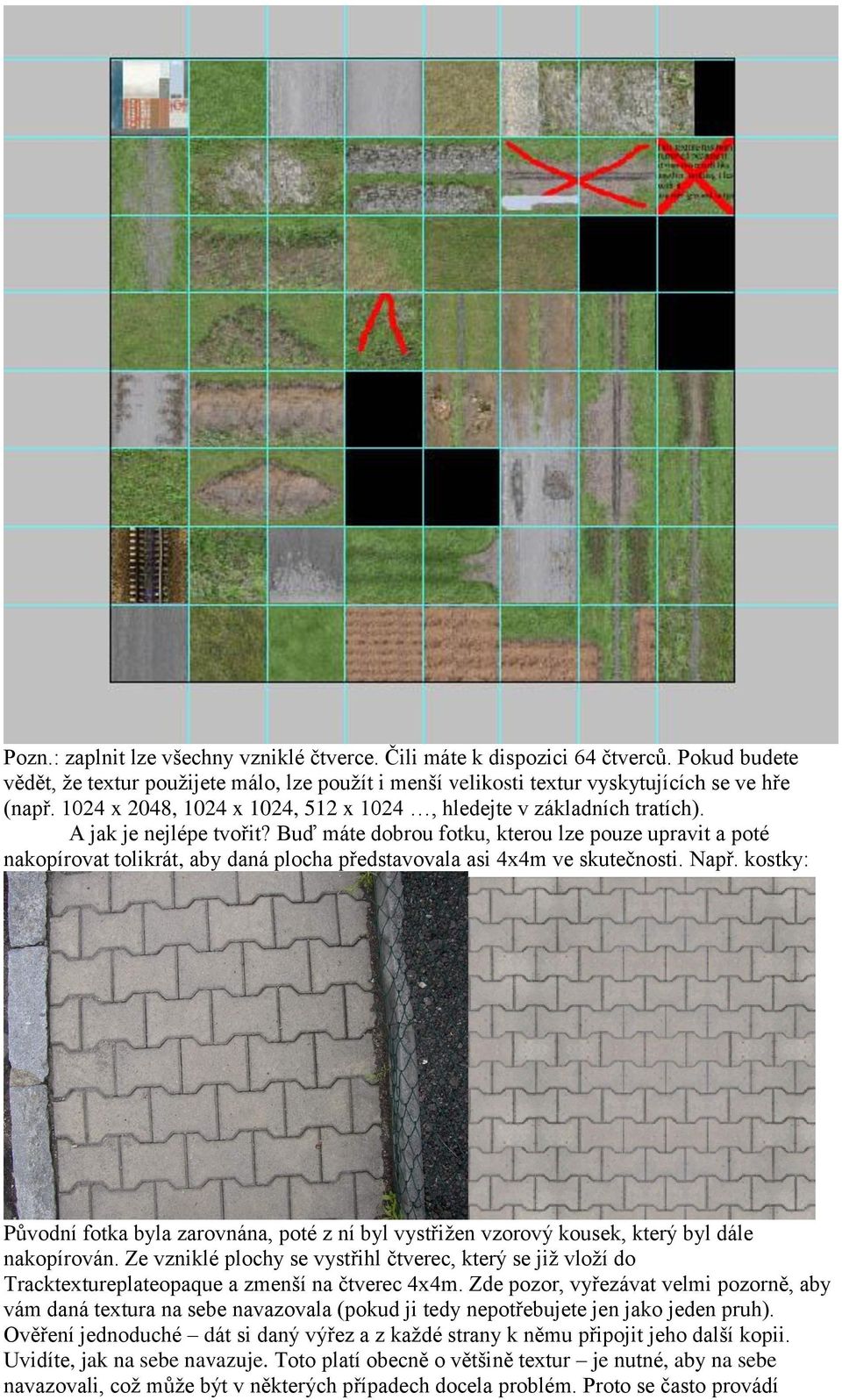 Buď máte dobrou fotku, kterou lze pouze upravit a poté nakopírovat tolikrát, aby daná plocha představovala asi 4x4m ve skutečnosti. Např.