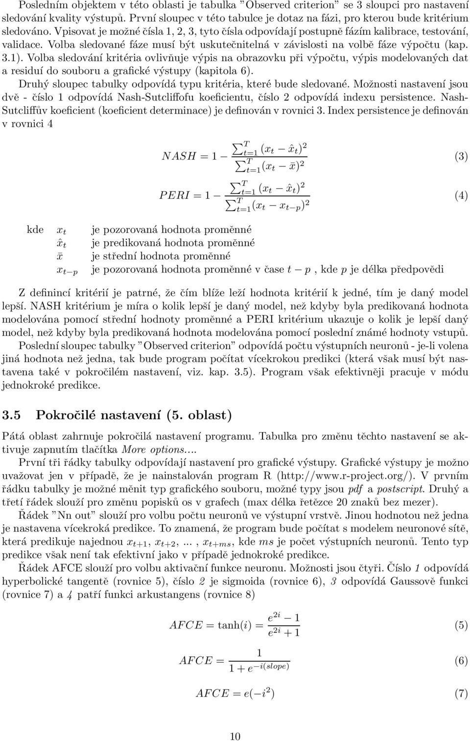 Volba sledované fáze musí být uskutečnitelná v závislosti na volbě fáze výpočtu (kap. 3.1).