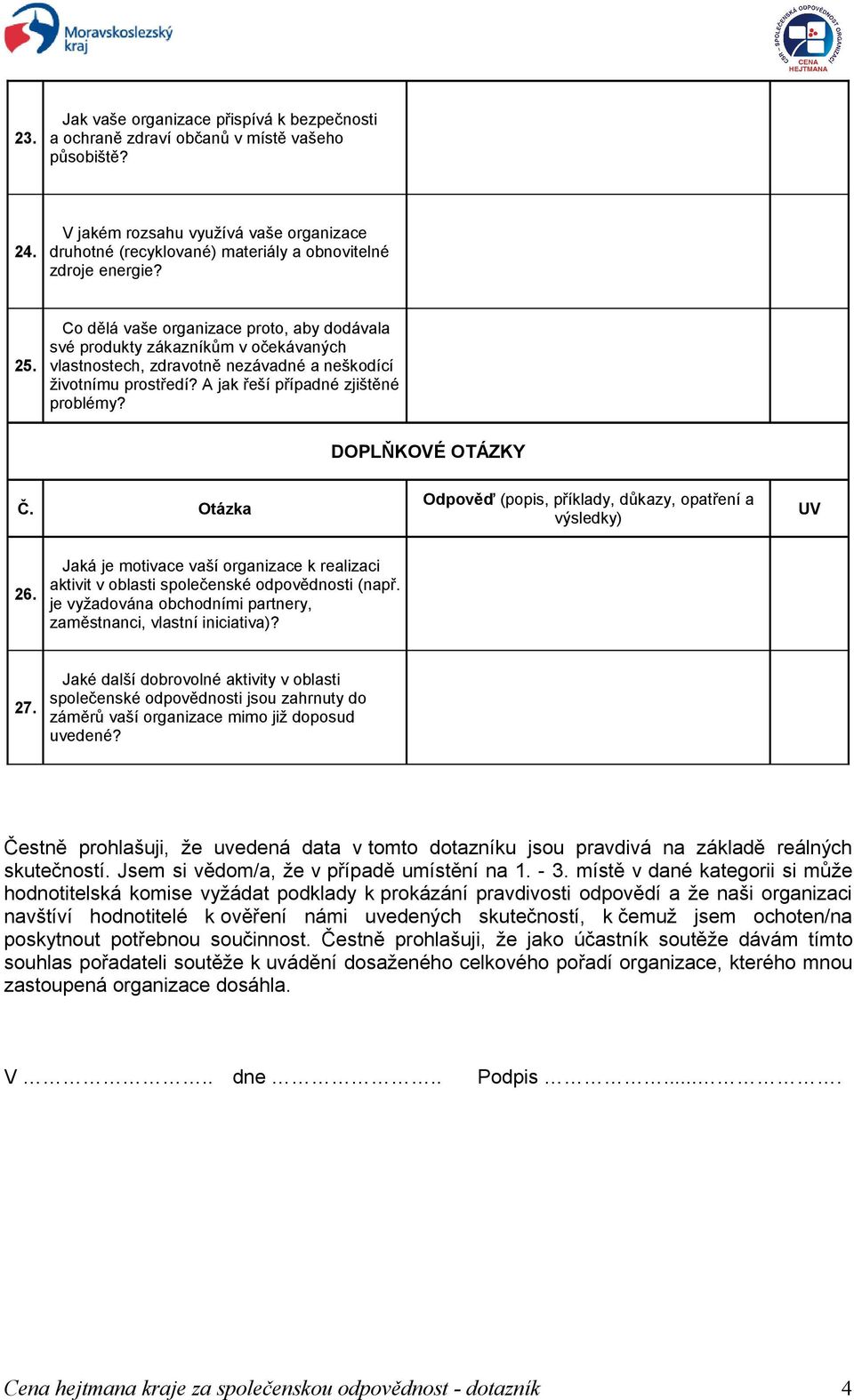 Co dělá vaše organizace proto, aby dodávala své produkty zákazníkům v očekávaných vlastnostech, zdravotně nezávadné a neškodící životnímu prostředí? A jak řeší případné zjištěné problémy?