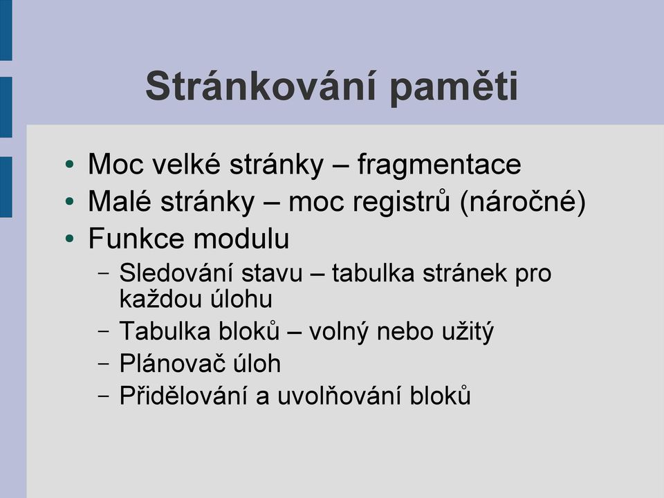 stavu tabulka stránek pro každou úlohu Tabulka bloků