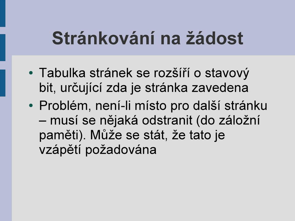 není-li místo pro další stránku musí se nějaká odstranit