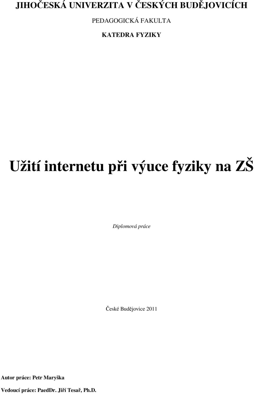 na ZŠ Diplomová práce České Budějovice 2011 Autor