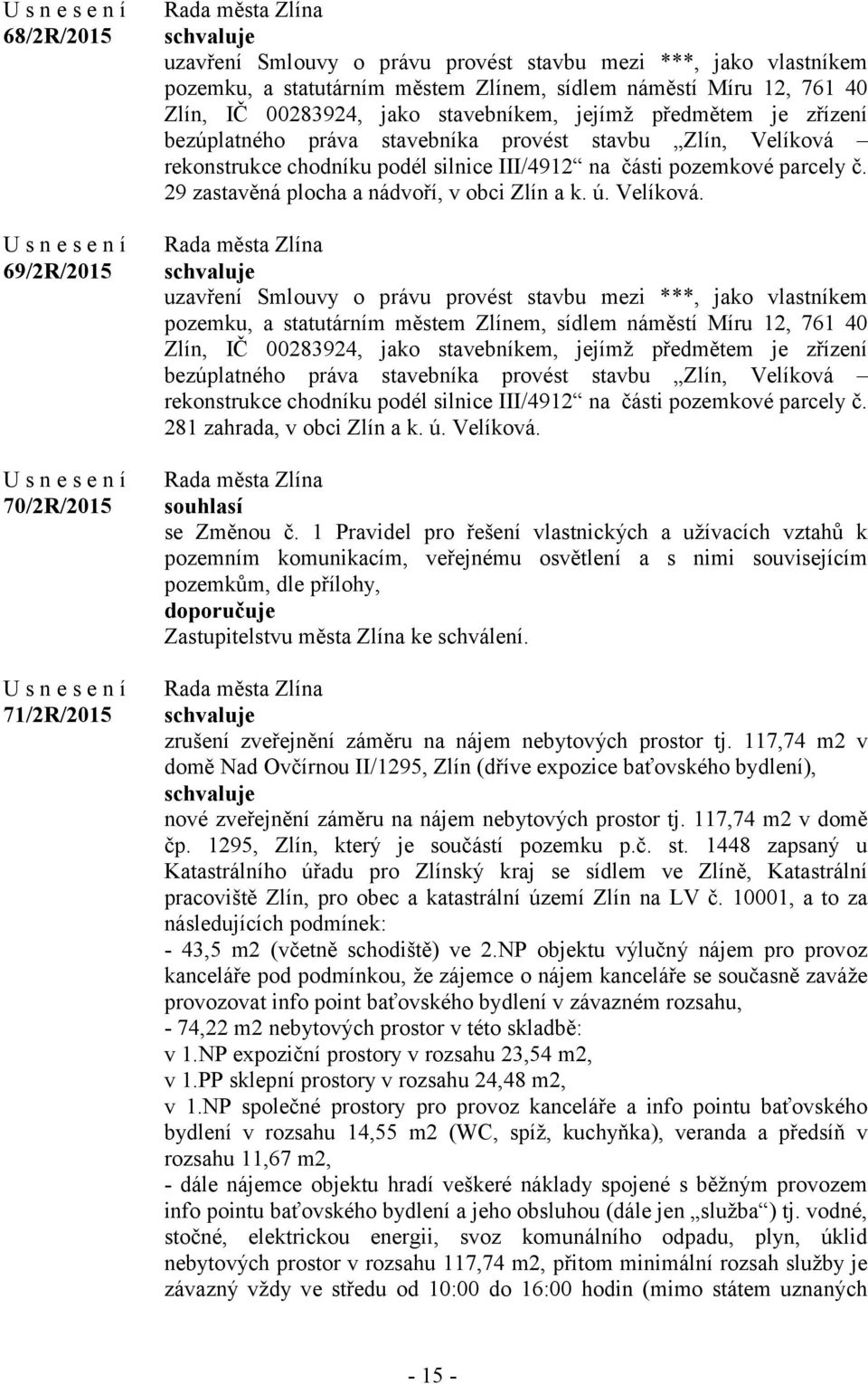 29 zastavěná plocha a nádvoří, v obci Zlín a k. ú. Velíková.