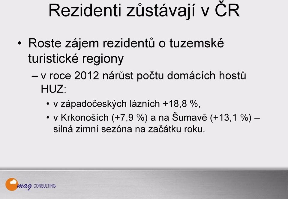 HUZ: v západočeských lázních +18,8 %, v Krkonoších (+7,9