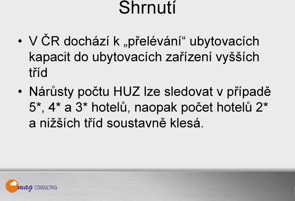 Nárůsty počtu HUZ lze sledovat v případě 5*, 4* a