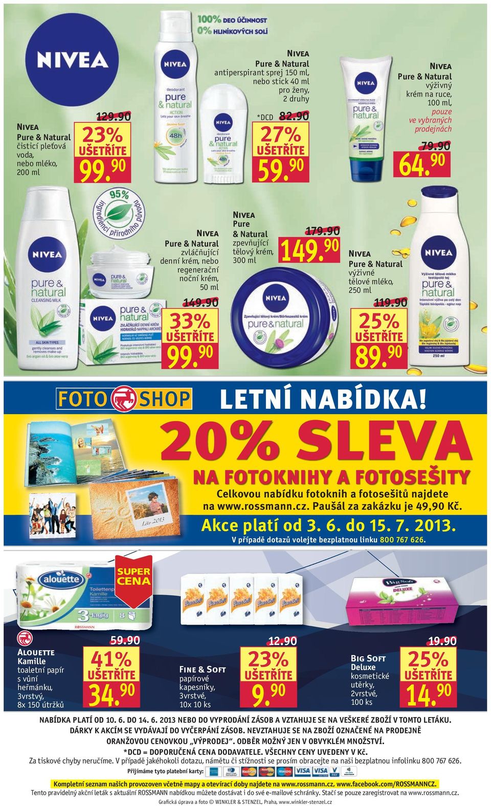 90 Léto 2013 Pure & Natural zvláčňující denní krém, nebo regenerační noční krém, 1 Pure & Natural 1 zpevňující tělový krém, 300 ml 1 Pure & Natural výživné tělové mléko, 2 89. 90 LETNÍ NABÍDKA!