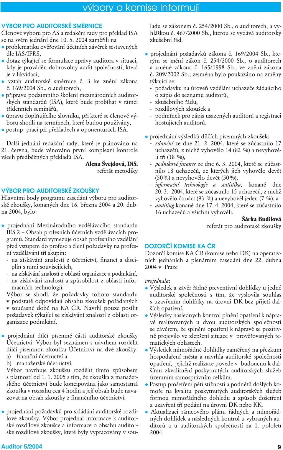 likvidaci, vztah auditorské směrnice č. 3 ke znění zákona č. 169/2004 Sb.