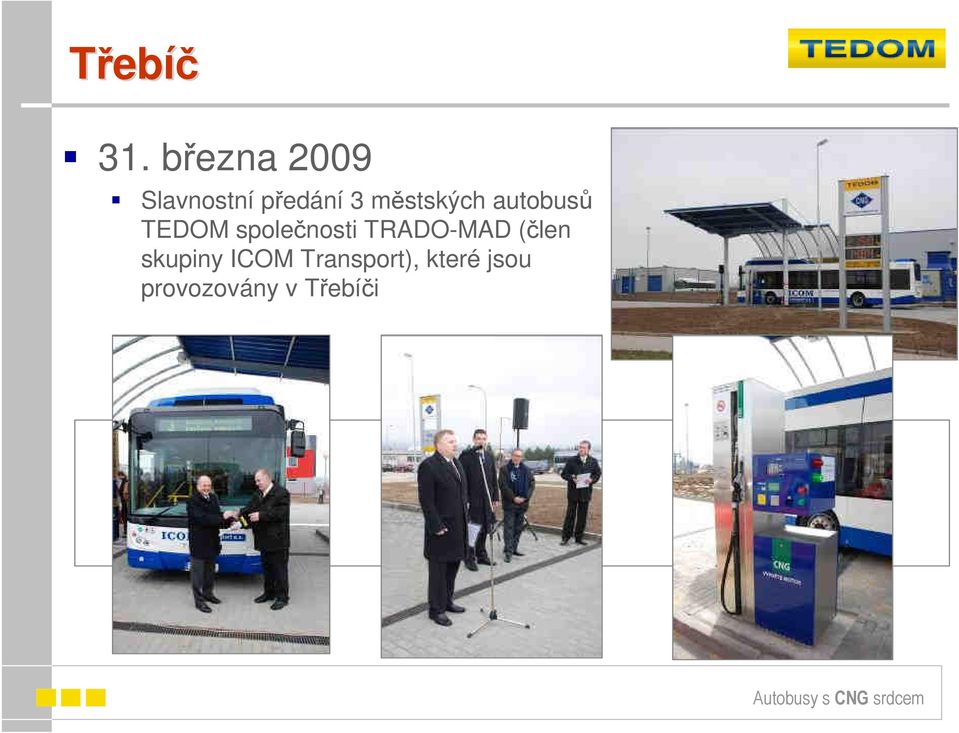 městských autobusů TEDOM společnosti