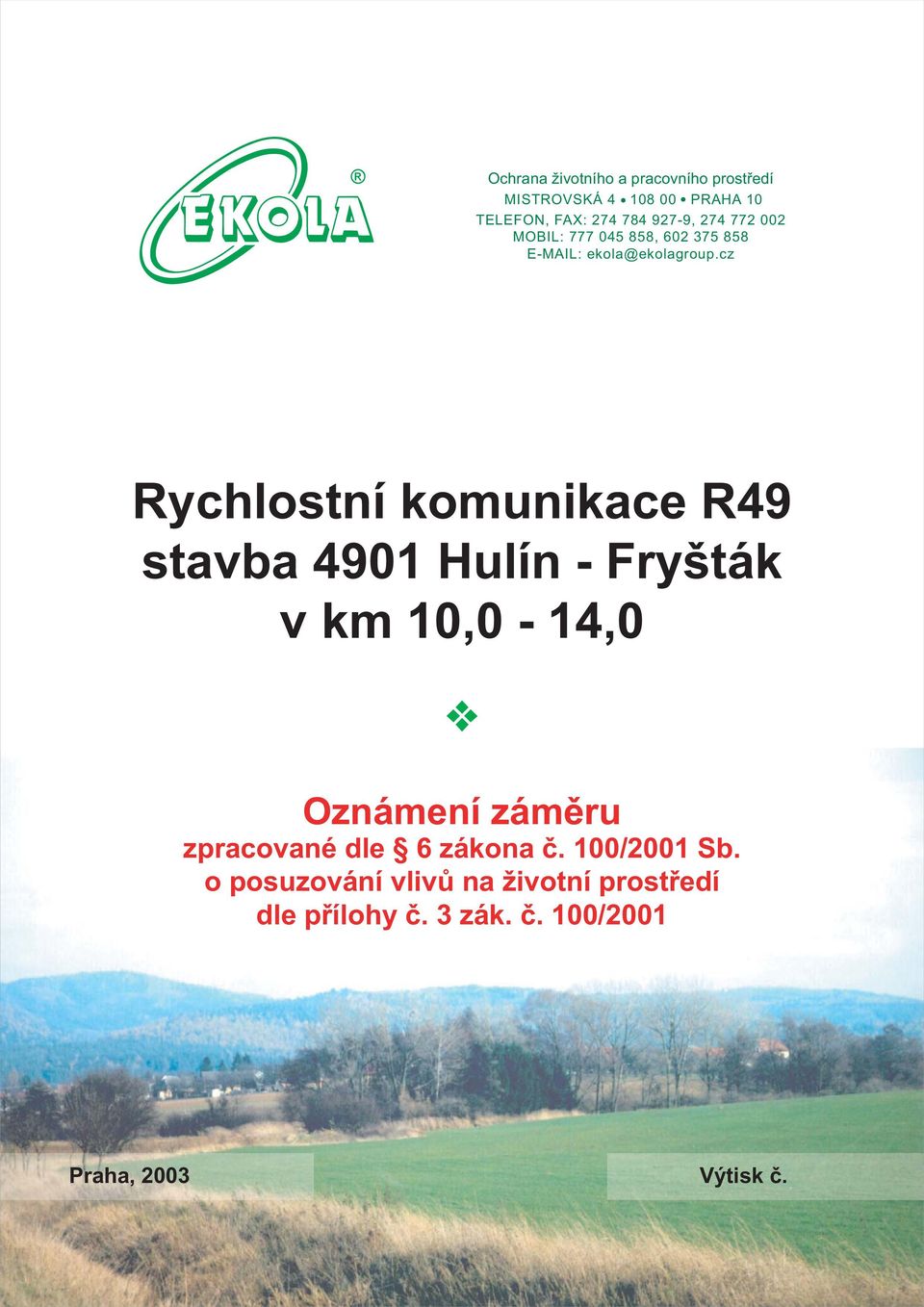 cz Rychlostní komunikace R49 stavba 4901 Hulín - Fryšták v km 10,0-14,0 zpracované dle 6