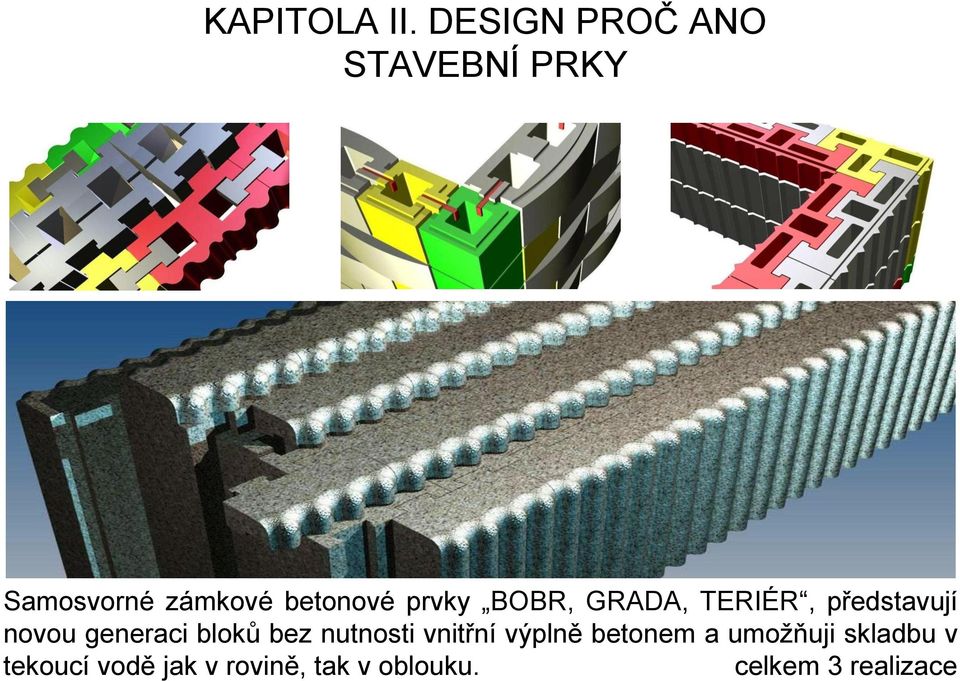 prvky BOBR, GRADA, TERIÉR, představují novou generaci bloků