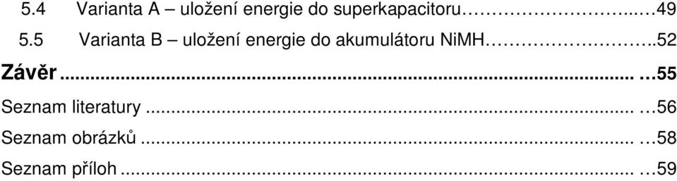 5 Varianta B uložení energie do akumulátoru