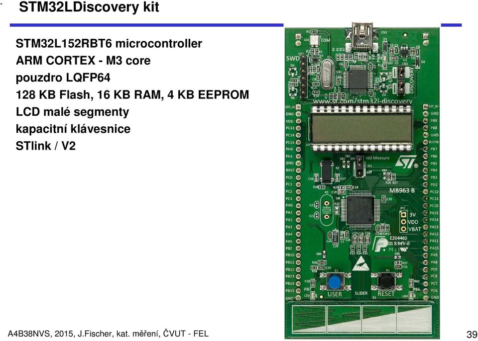 4 KB EEPROM LCD malé segmenty kapacitní klávesnice