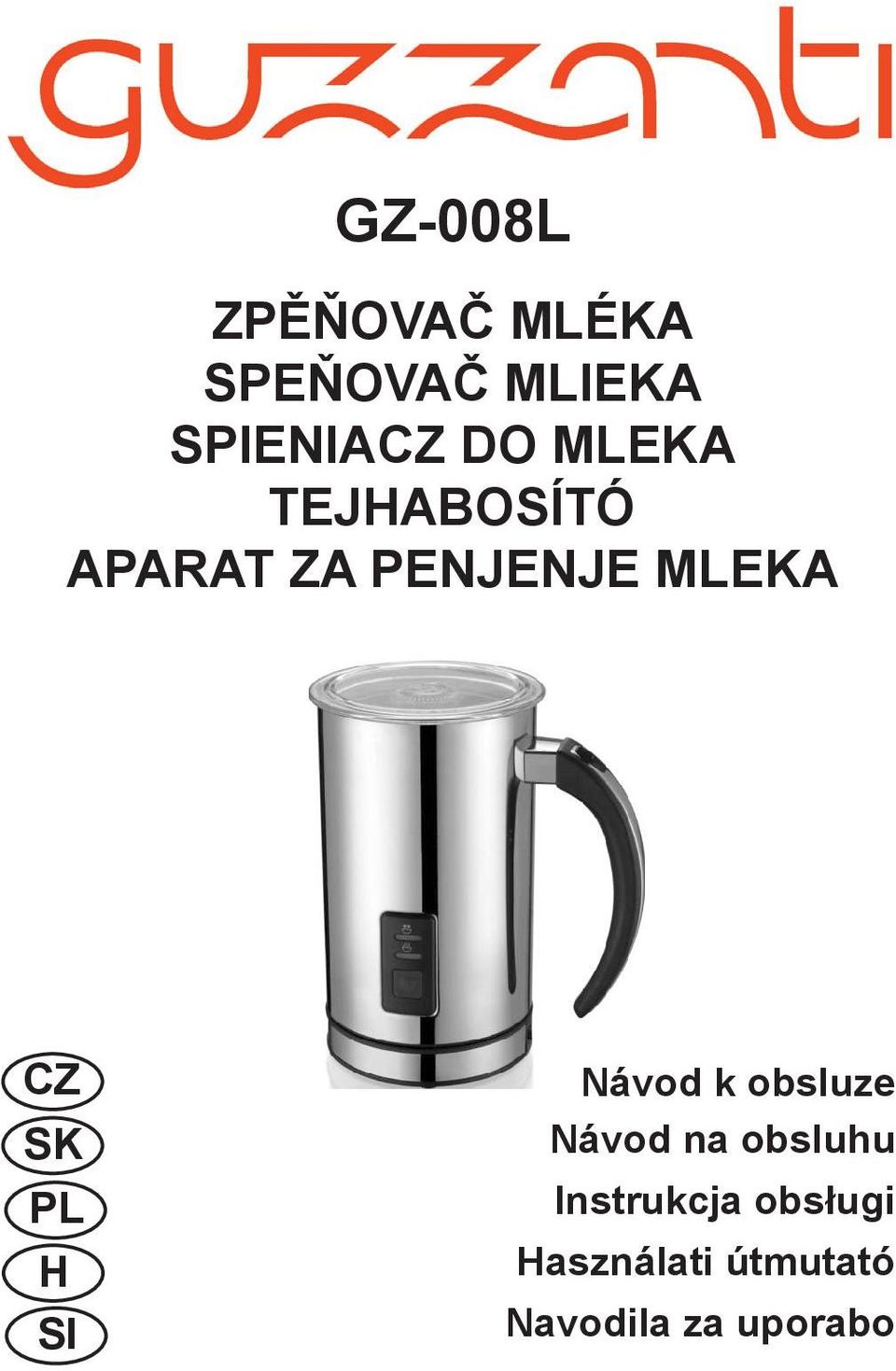 SK PL H SI Návod k obsluze Návod na obsluhu