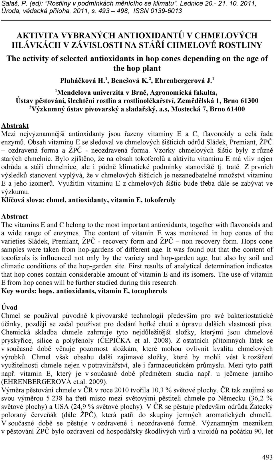 Pluháčková H. 1, Benešová K. 2, Ehrenererová J.