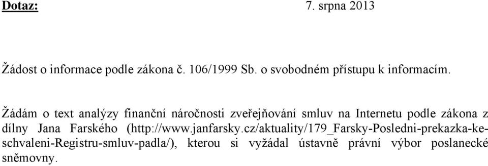 Žádám o text analýzy finanční náročnosti zveřejňování smluv na Internetu podle zákona z