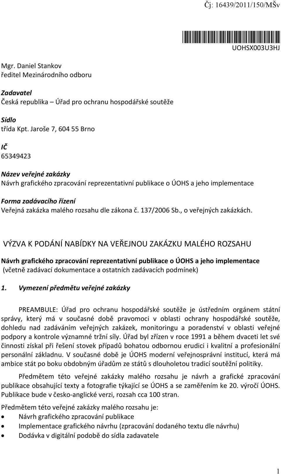 zákona č. 137/2006 Sb., o veřejných zakázkách.