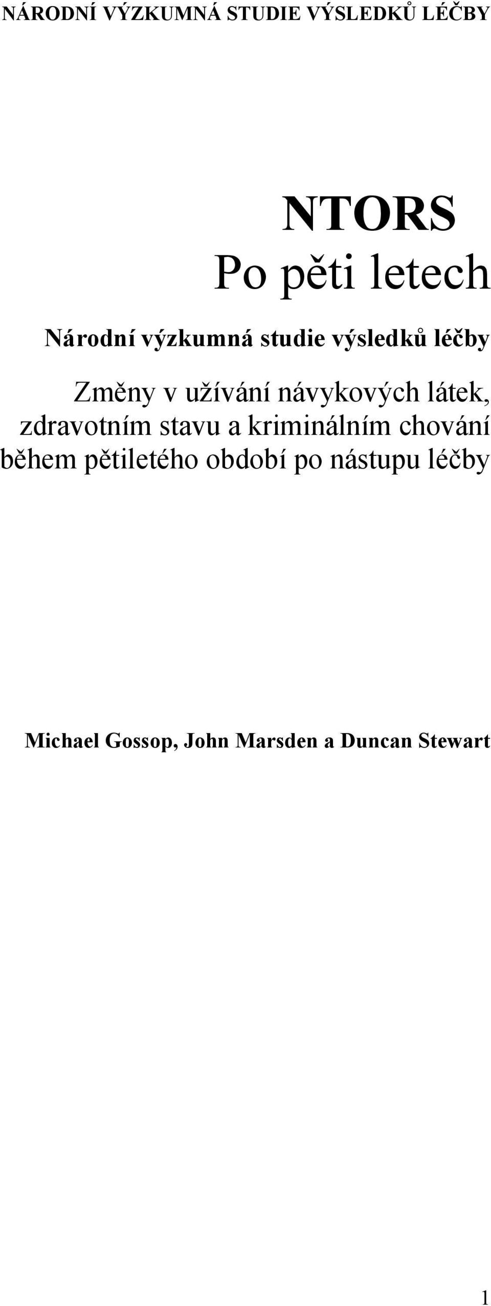 stavu a kriminálním chování během pětiletého období po