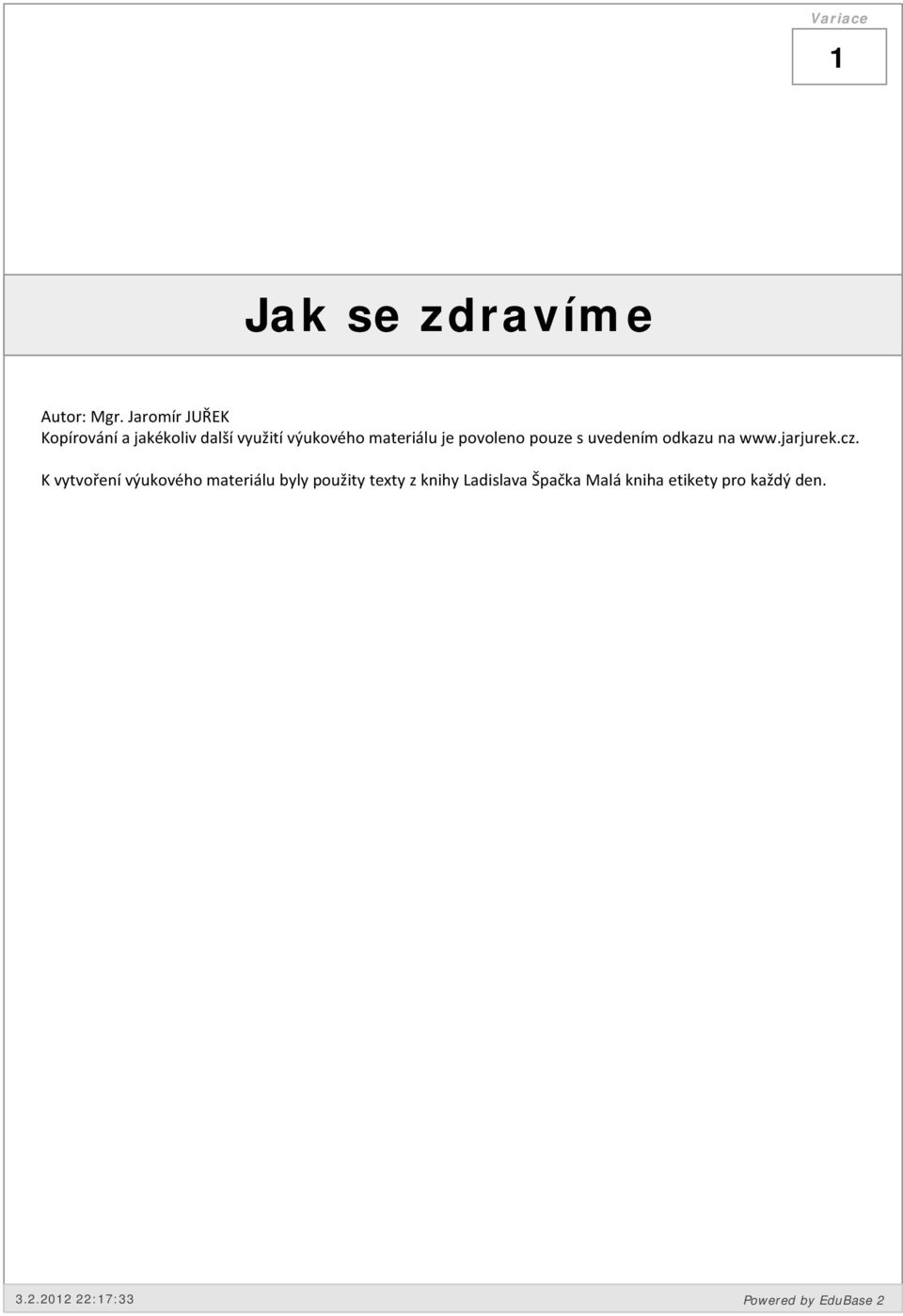 materiálu je povoleno pouze s uvedením odkazu na www.jarjurek.cz.