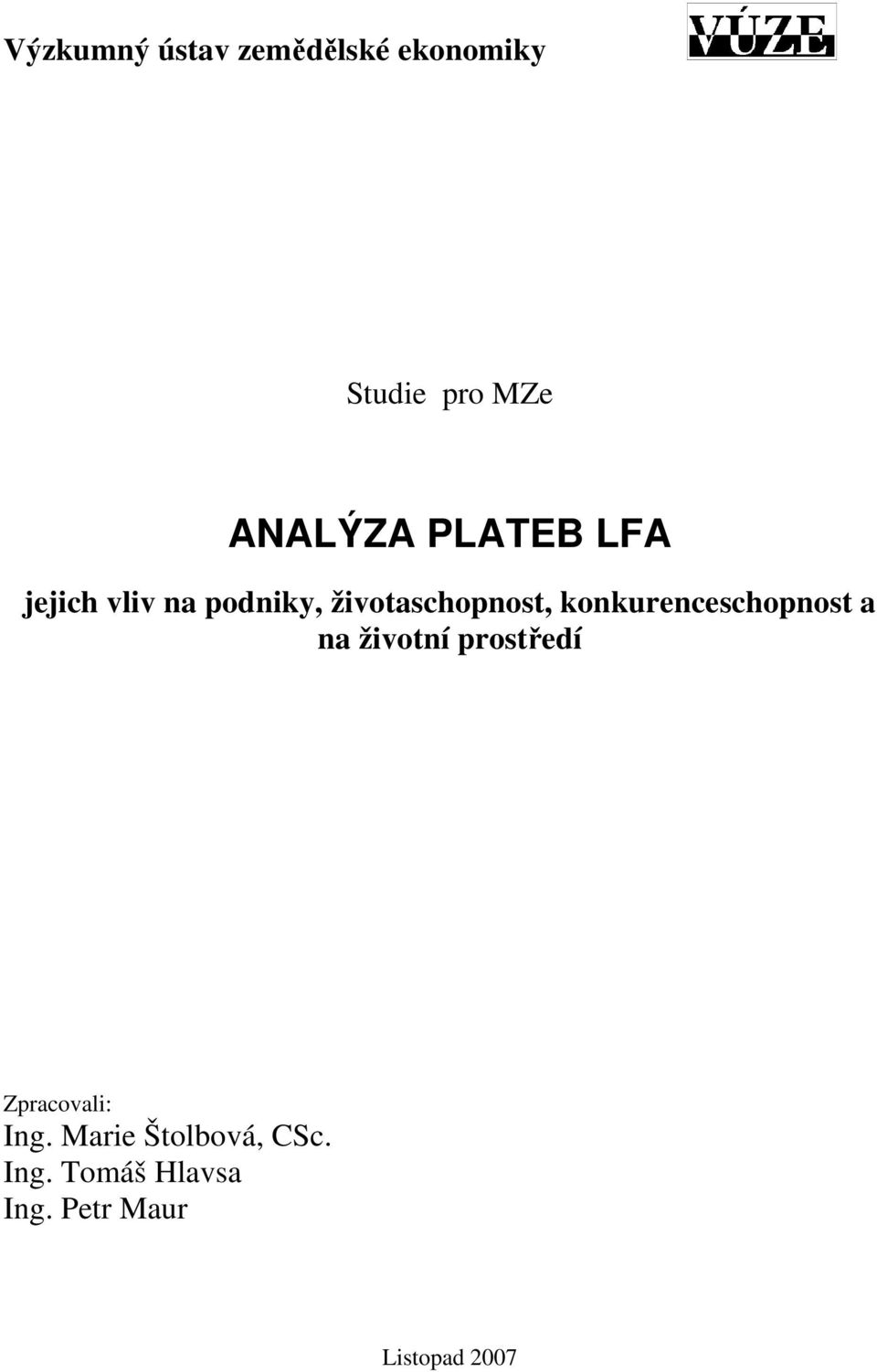 konkurenceschopnost a na životní prostředí Zpracovali: Ing.