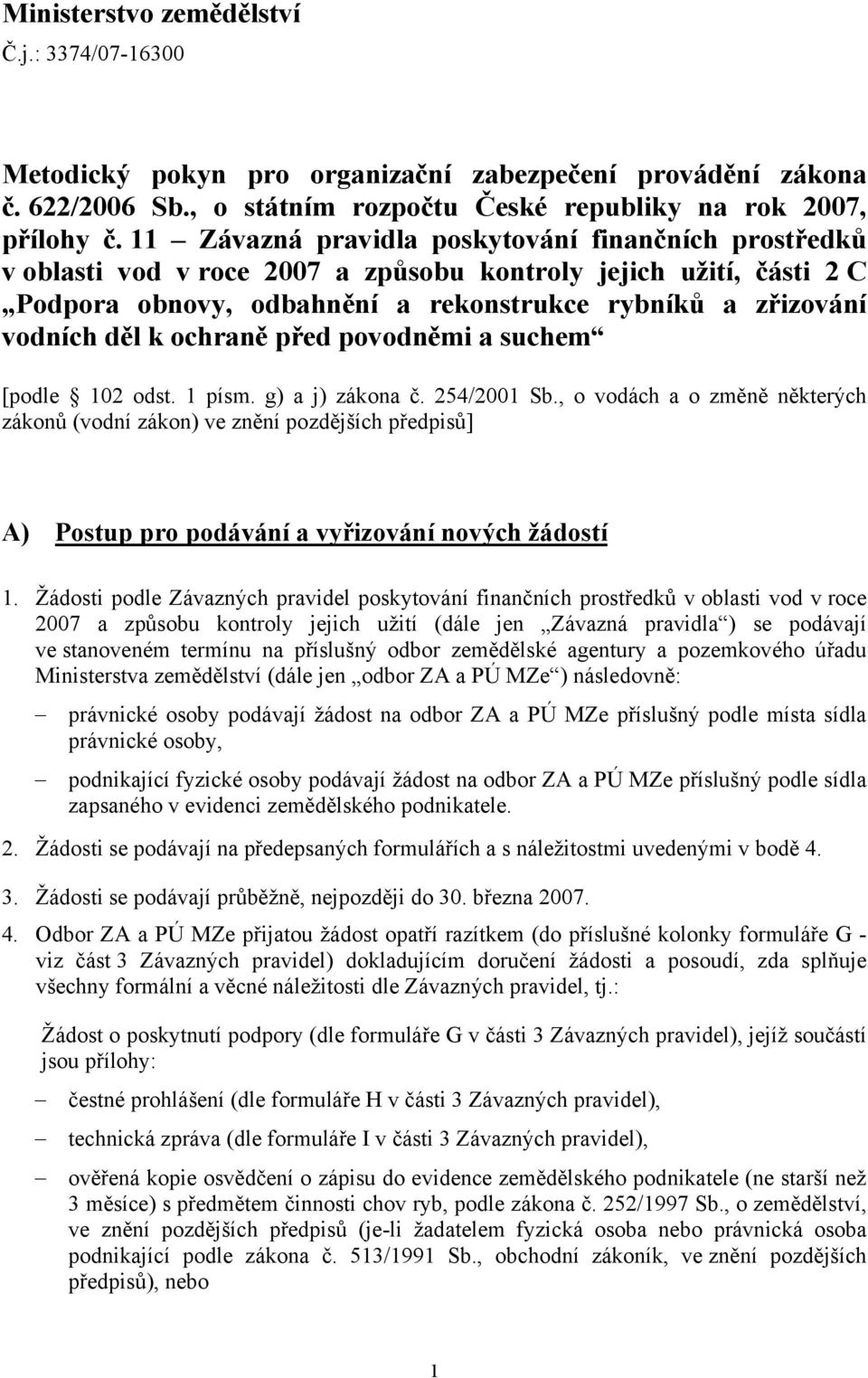 ochraně před povodněmi a suchem [podle 102 odst. 1 písm. g) a j) zákona č. 254/2001 Sb.