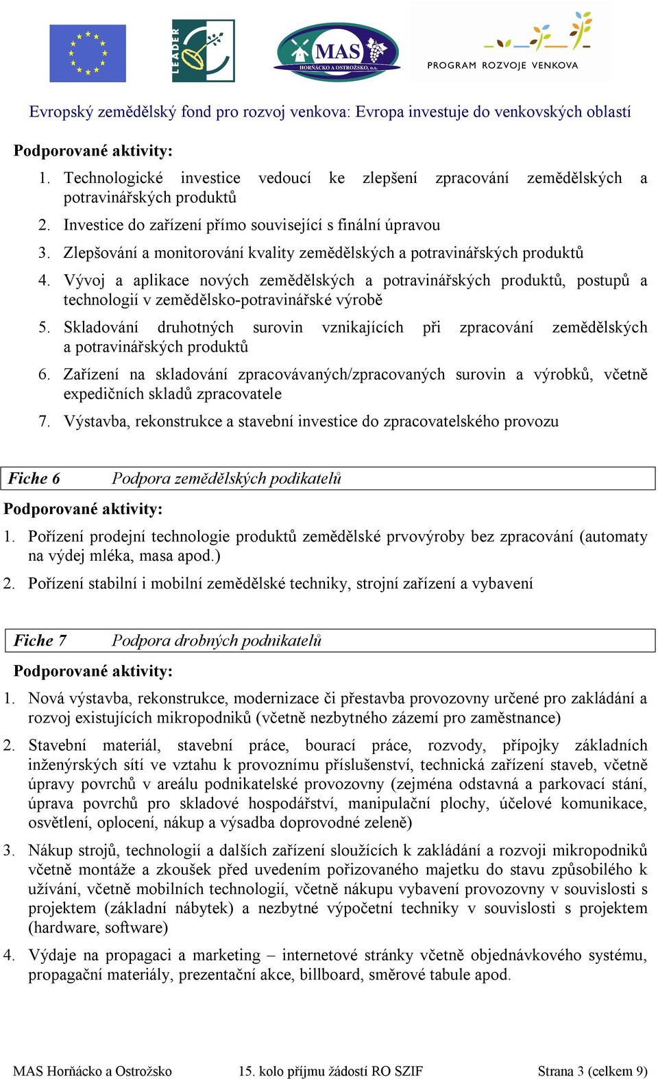 Skladování druhotných surovin vznikajících při zpracování zemědělských a potravinářských produktů 6.