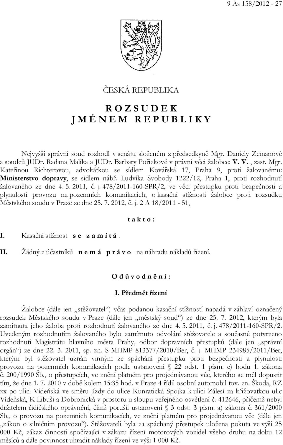 Ludvíka Svobody 1222/12, Praha 1, proti rozhodnutí žalovaného ze dne 4. 5. 2011, č. j.