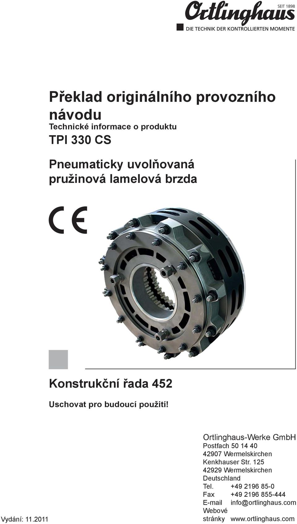 2011 Ortlinghaus-Werke GmbH Postfach 50 14 40 42907 Wermelskirchen Kenkhauser Str.