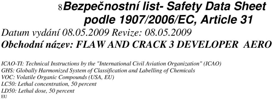 Classification and Labelling of Chemicals VOC: Volatile Organic