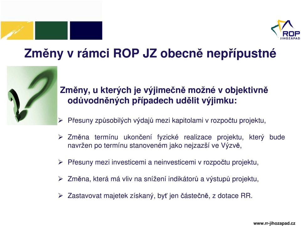 projektu, který bude navržen po termínu stanoveném jako nejzazší ve Výzvě, Přesuny mezi investicemi a neinvesticemi v