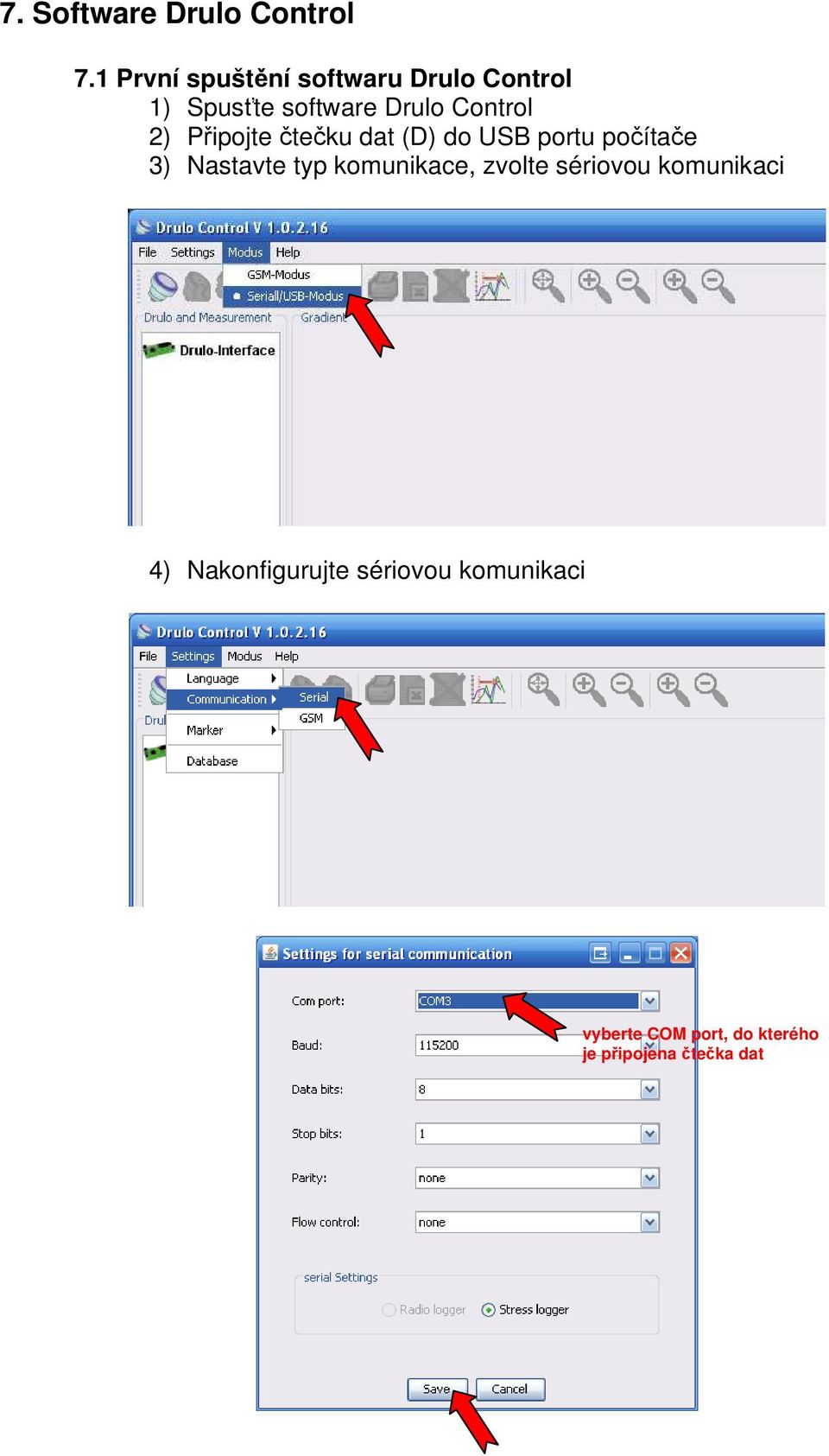 2) Připojte čtečku dat (D) do USB portu počítače 3) Nastavte typ