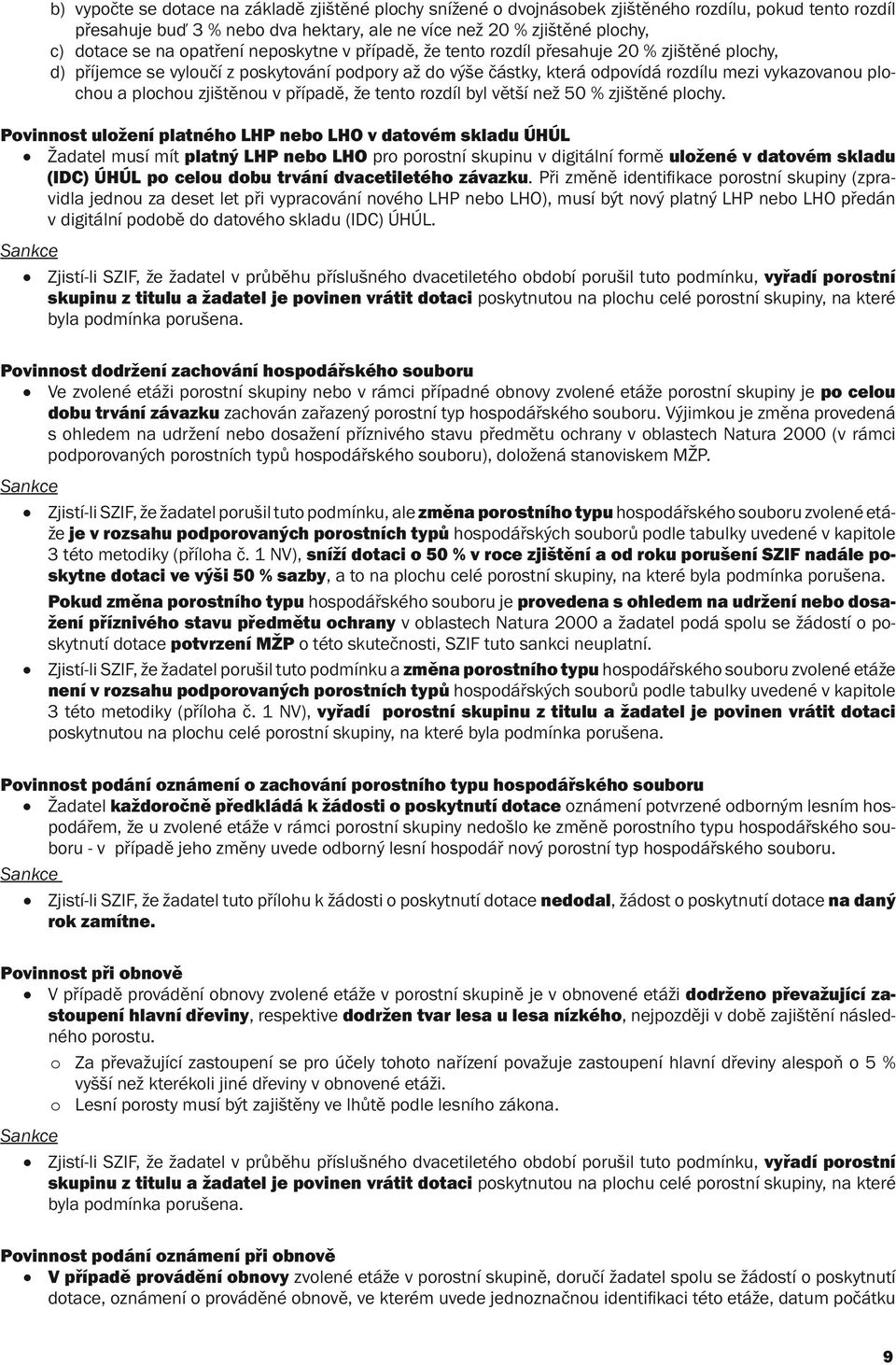 plochou zjištěnou v případě, že tento rozdíl byl větší než 50 % zjištěné plochy.