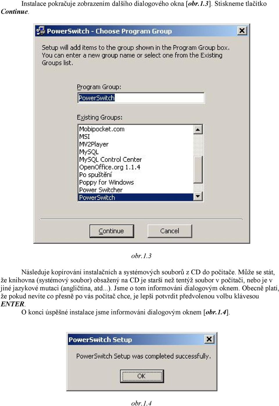 (angličtina, atd...). Jsme o tom informováni dialogovým oknem.