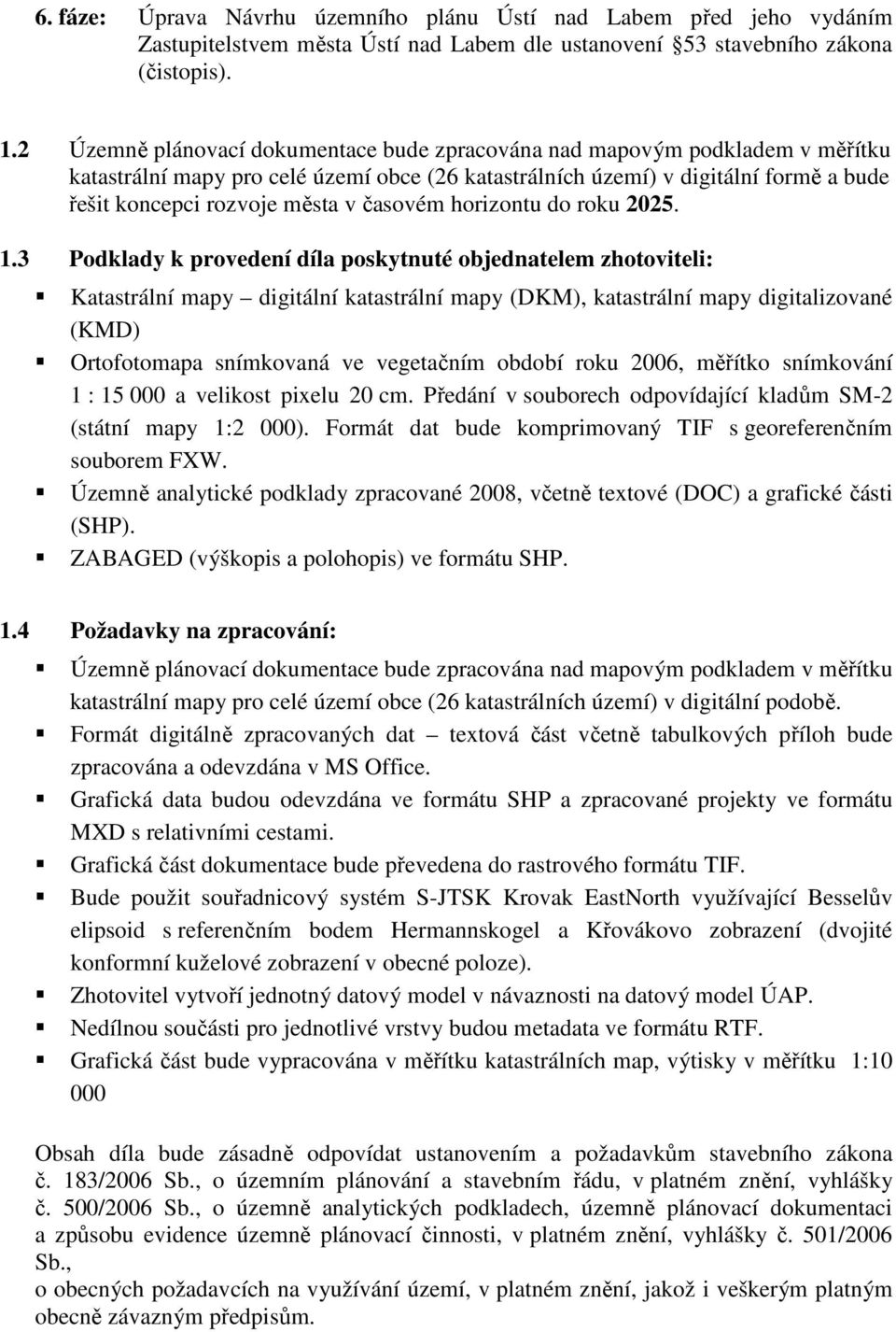 časovém horizontu do roku 2025. 1.