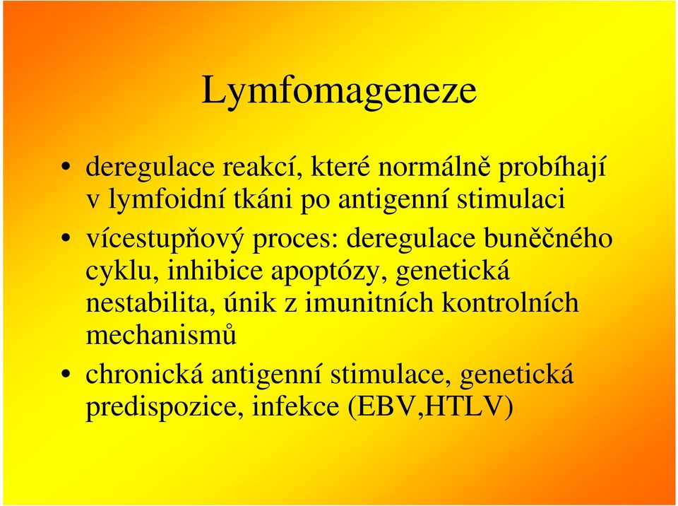 inhibice apoptózy, genetická nestabilita, únik z imunitních kontrolních