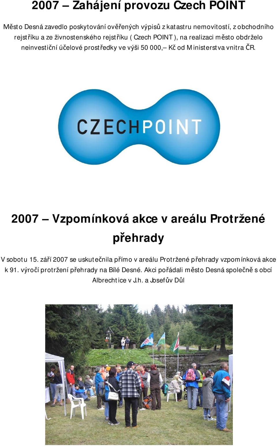 Ministerstva vnitra R. 2007 Vzpomínková akce v areálu Protržené ehrady V sobotu 15.