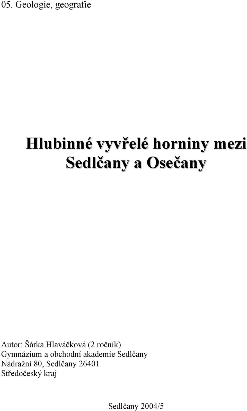 ročník) Gymnázium a obchodní akademie Sedlčany