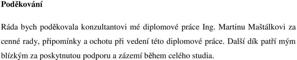 Martinu Maštálkovi za cenné rady, připomínky a ochotu při